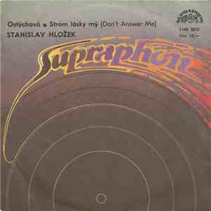 Stanislav Hložek - Ostýchavá • Strom Lásky Mý (Don't Answer Me) mp3 album