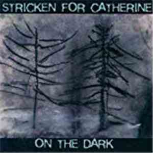 Stricken For Catherine - On The Dark mp3 album