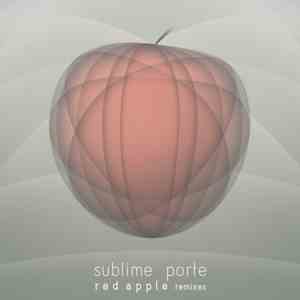 Sublime Porte - Red Apple Remixes mp3 album