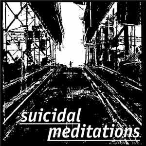 Suicidal Meditations - Suicidal Meditations mp3 album