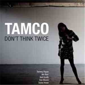 Tamco - Don't Think Twice mp3 album