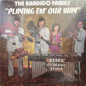 The Bandido Family - Playing Em' Our Way mp3 album