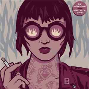 The Breakdowns - Heavy Metal Bombs mp3 album