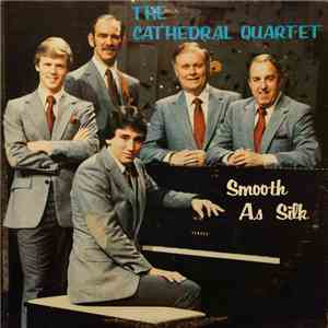 The Cathedral Quartet - Smooth As Silk mp3 album