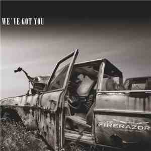 The Firerazor - We've Got You mp3 album