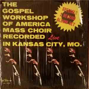 The Gospel Workshop Of America Mass Choir - Recorded Live In Kansas City, MO. mp3 album