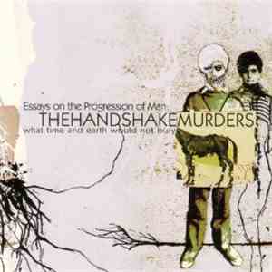 The Handshake Murders - Essays On The Progression Of Man mp3 album