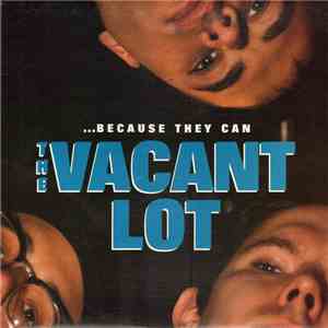 The Vacant Lot - ...Because They Can mp3 album