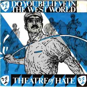 Theatre Of Hate - Do You Believe In The Westworld mp3 album