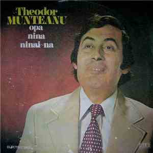 Theodor Munteanu - Opa Nina Ninai-Na mp3 album