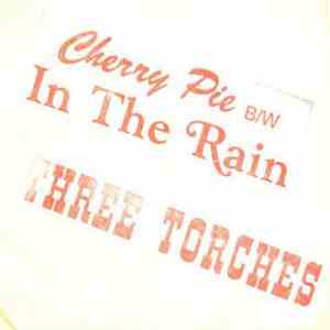 Three Torches - Cherry Pie / In The Rain mp3 album