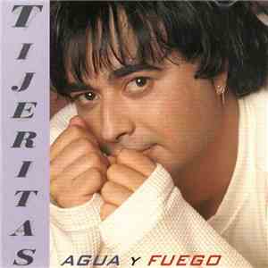 Tijeritas - Agua y Fuego mp3 album