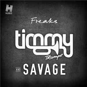 Timmy Trumpet And Savage - Freaks mp3 album