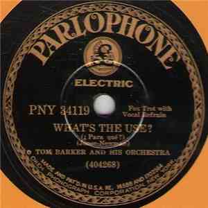 Tom Barker And His Orchestra / The Flamingo Melodians - What's The Use? / I Don't Mind Walkin' In The Rain (When I'm Walkin' In The Rain With You) mp3 album