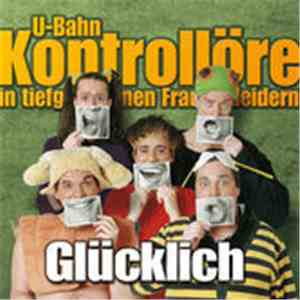 U-Bahn Kontrollöre In Tiefgefrorenen Frauenkleidern - Glücklich mp3 album