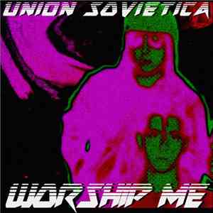 Unión Soviética - WORSHIP ME! (Extended Dancin' Mix) mp3 album