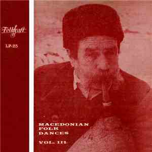 Unknown Artist - Macedonian Folk Dances Vol. III mp3 album