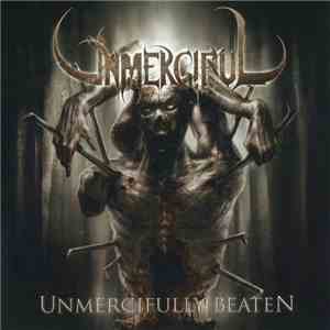 Unmerciful - Unmercifully Beaten mp3 album