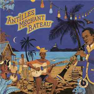 Various - Antilles Méchant Bateau mp3 album