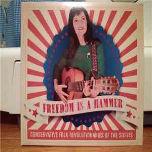 Various - Freedom Is A Hammer: Conservative Folk Revolutionaries Of The Sixties mp3 album