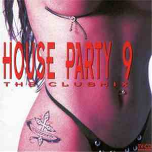 Various - House Party 9 - The Clubmix mp3 album