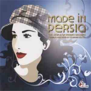 Various - Made In Persia - The World Of Persian Grooves mp3 album