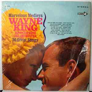 Wayne King, His Saxophone And Orchestra - Marvelous Medleys mp3 album