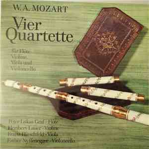 Wolfgang Amadeus Mozart, Esther Nyffenegger, Peter-Lukas Graf, Franz Hirschfeld, Heribert Lauer - Vier Quartette Für Flöte, Violine, Viola Und Violoncello mp3 album