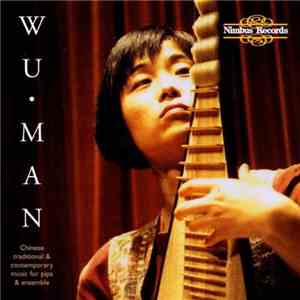 Wu Man - Chinese Traditional & Contemporary Music For Pipa And Ensemble mp3 album