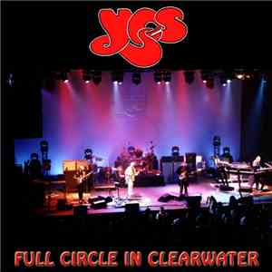 Yes - Full Circle In Clearwater mp3 album