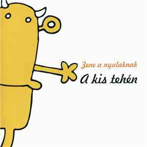 Zene A Nyulaknak - A Kis Tehén mp3 album