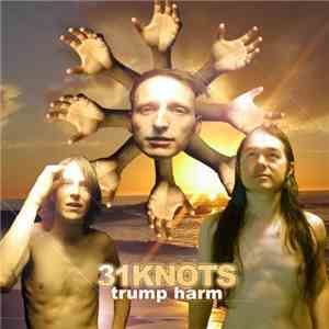 31Knots - Trump Harm mp3 album