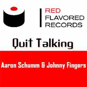 Aaron Schumm & Johnny Fingers - Quit Talking mp3 album