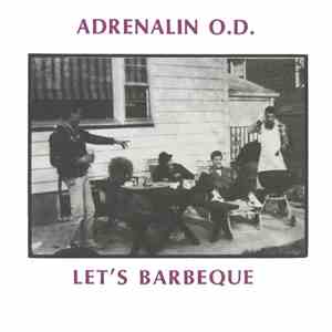 Adrenalin O.D. - Let’s Barbeque mp3 album