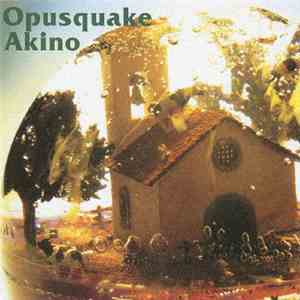 Akino  - Opusquake mp3 album
