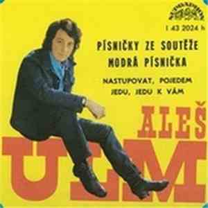 Aleš Ulm - Nastupovat, Pojedem / Jedu, Jedu K Vám mp3 album