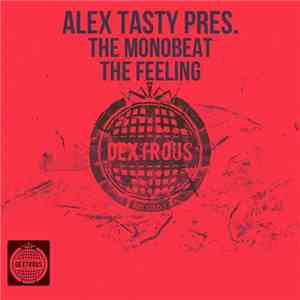 Alex Tasty Pres. The Monobeat - The Feeling mp3 album