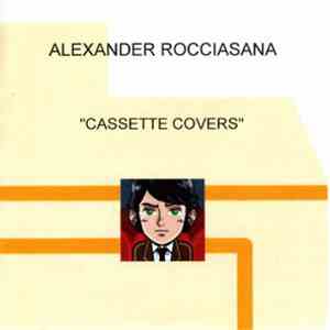 Alexander Rocciasana - Cassette Covers mp3 album