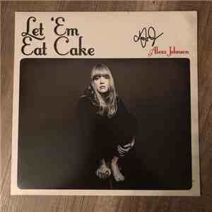 Alexz Johnson - Let 'Em Eat Cake mp3 album