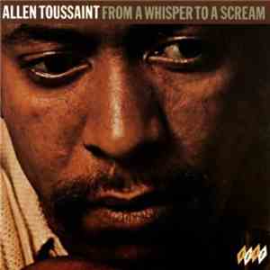 Allen Toussaint - From A Whisper To A Scream mp3 album