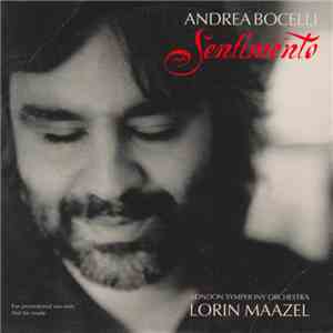 Andrea Bocelli, London Symphony Orchestra, Lorin Maazel - Sentimento mp3 album