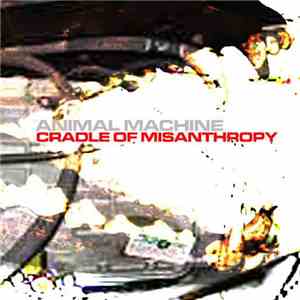 Animal Machine - Cradle Of Misanthropy mp3 album