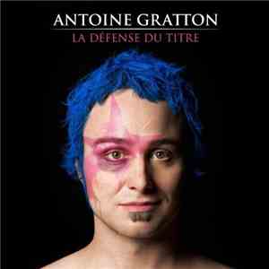 Antoine Gratton - La Défense Du Titre mp3 album