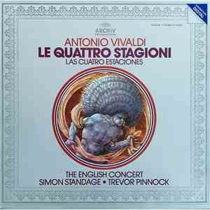 Antonio Vivaldi, The English Concert, Simon Standage, Trevor Pinnock - Las Cuatro Estaciones / Le Quattro Stagioni mp3 album