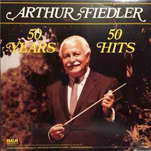 Arthur Fiedler - 50 Years, 50 Hits mp3 album