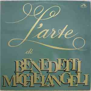 Arturo Benedetti Michelangeli - L'Arte Di Benedetti Michelangeli mp3 album