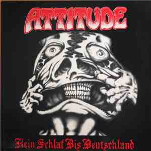 Attitude  - Kein Schlaf Bis Deutschland mp3 album