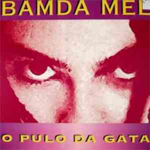 Bamda Mel - O Pulo Da Gata mp3 album