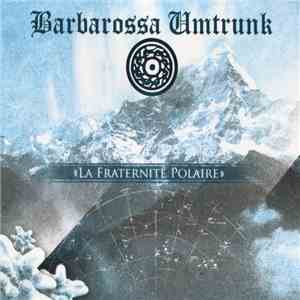 Barbarossa Umtrunk - La Fraternité Polaire mp3 album