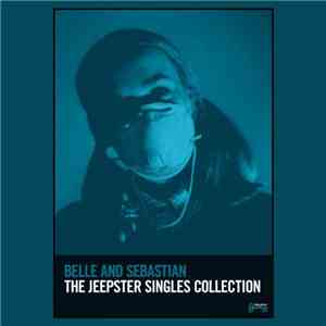 Belle & Sebastian - The Jeepster Singles Collection mp3 album